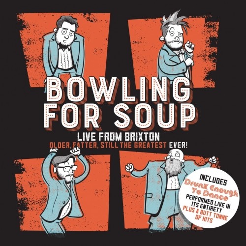 Bowling For Soup – Older, Fatter, Still The Greatest Ever Live From Brixton (2018)