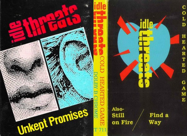 Idle Threats (US) – Unkept Promises (1989, SR, Cassette) + Cold Hearted Game (1992, EP, Cassette)